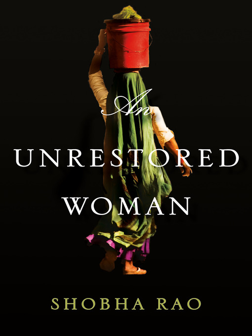 Title details for An Unrestored Woman by Shobha Rao - Wait list